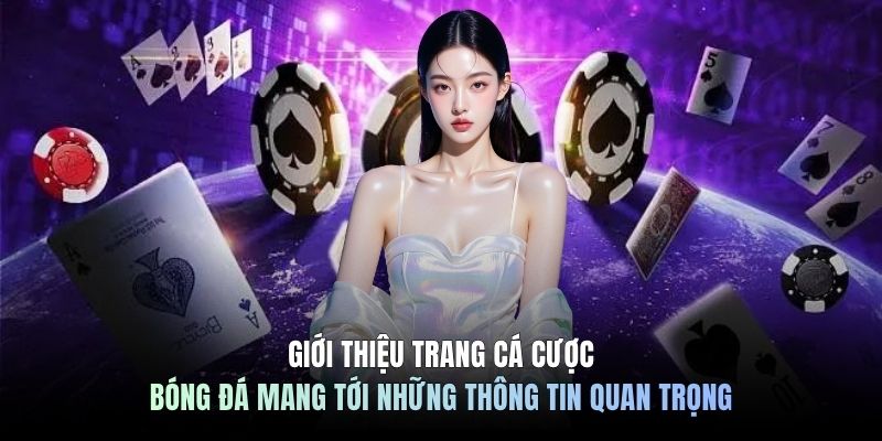 Giới thiệu trang cá cược bóng đá mang tới những thông tin quan trọng