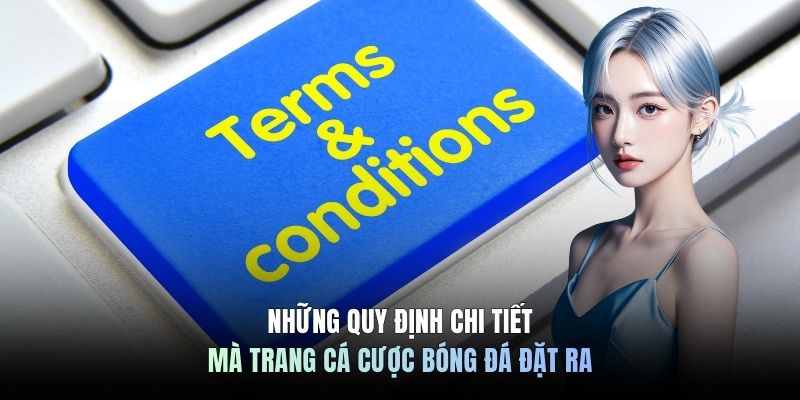 Những quy định chi tiết mà trang cá cược bóng đá đặt ra