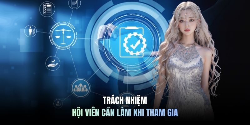 Trách nhiệm hội viên cần làm khi tham gia